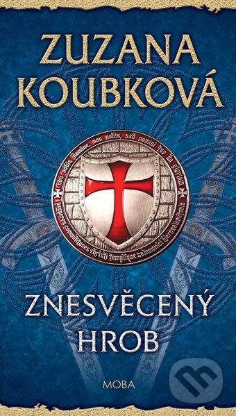 Kniha: Znesvěcený hrob (Zuzana Koubková). Moba, 2015 Kniha: Znesvěcený hrob (Zuzana Koubková). Moba, 2015