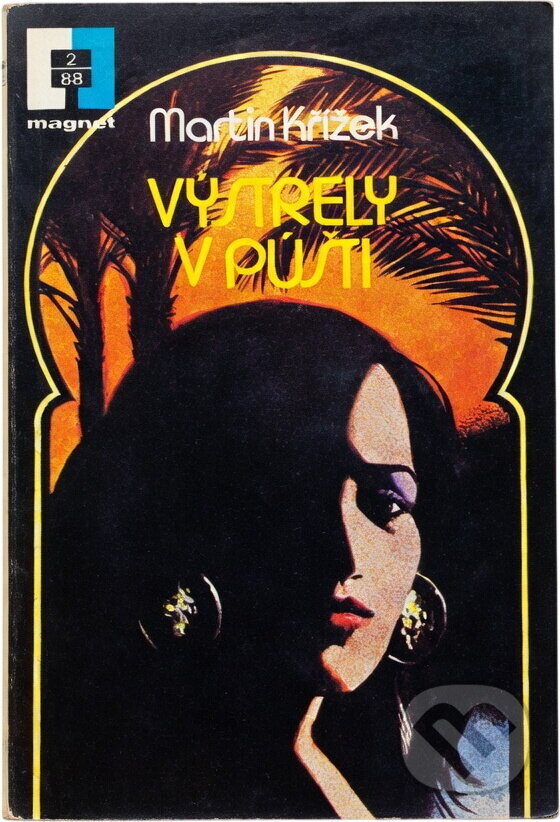 Kniha: Výstřely v poušti (Martin Křížek). Naše vojsko, 1988 Kniha: Výstřely v poušti (Martin Křížek). Naše vojsko, 1988