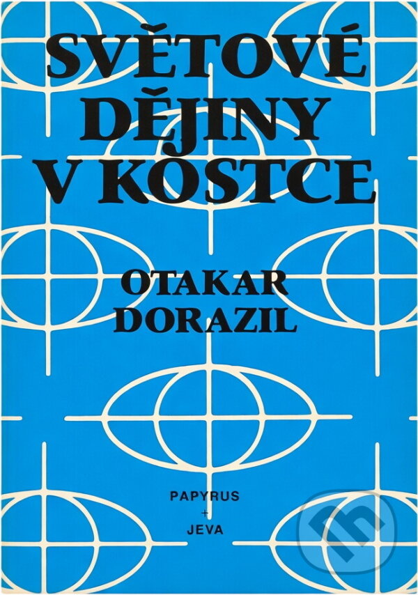 Kniha: Světové dějiny v kostce (Otakar Dorazil). Papyrus, 1993 Kniha: Světové dějiny v kostce (Otakar Dorazil). Papyrus, 1993