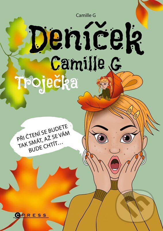 Kniha: Deníček Camille G: Troječka (Camille G). CPRESS, 2023 Kniha: Deníček Camille G: Troječka (Camille G). CPRESS, 2023