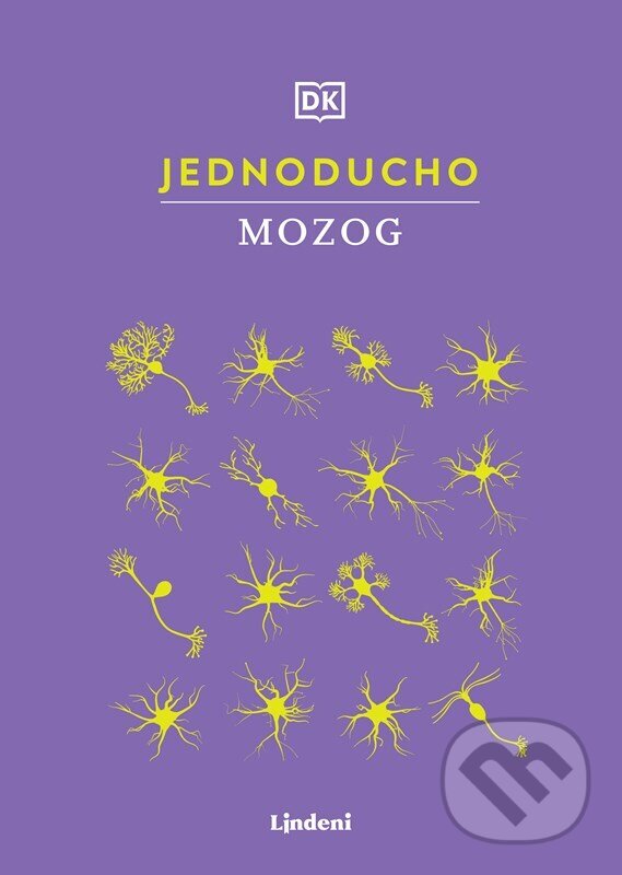 Kniha: Jednoducho - Mozog (Autorský kolektiv). Lindeni, 2023 Kniha: Jednoducho - Mozog (Autorský kolektiv). Lindeni, 2023