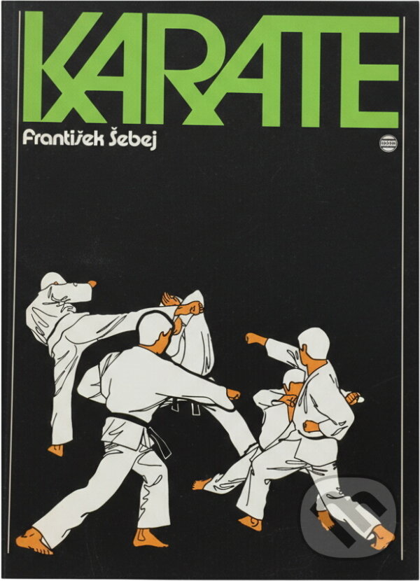 Kniha: Karate (František Šebej). , 1990 Kniha: Karate (František Šebej). , 1990