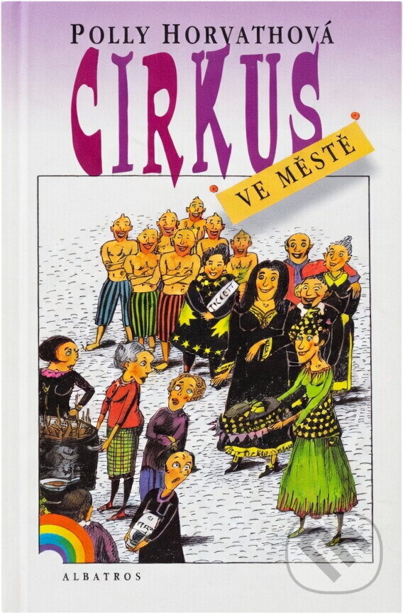 Kniha: Cirkus ve městě (Polly Horvath). , 1999 Kniha: Cirkus ve městě (Polly Horvath). , 1999