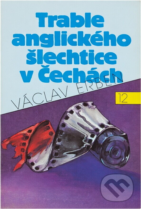 Kniha: Trable anglického šlechtice v Čechách (Václav Erben). Svoboda, 1991 Kniha: Trable anglického šlechtice v Čechách (Václav Erben). Svoboda, 1991