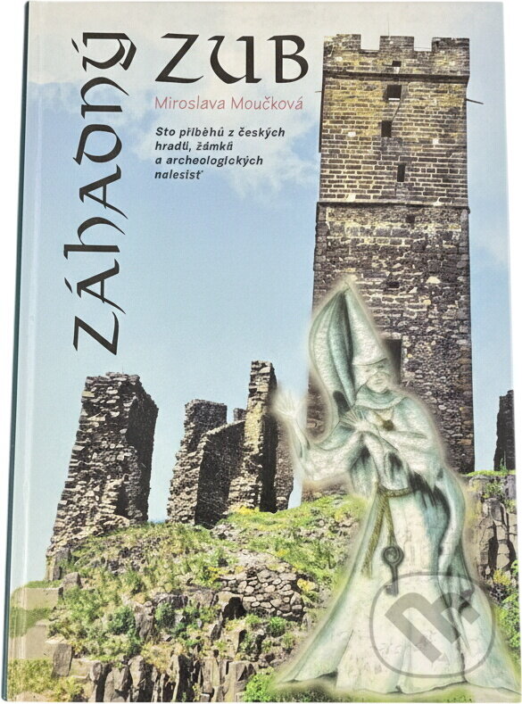 Kniha: Záhadný zub : sto příběhů z českých hradů, zámků a archeologických nalezišť (Miroslava Moučková). DARYL, 1994 Kniha: Záhadný zub : sto příběhů z českých hradů, zámků a archeologických nalezišť (Miroslava Moučková). DARYL, 1994