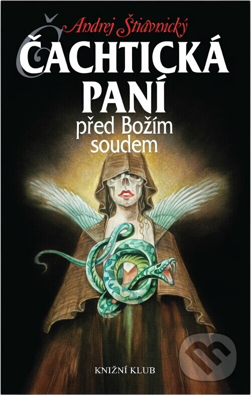 Kniha: Čachtická paní před Božím soudem (Andrej Štiavnický). Knižní klub, 2004 Kniha: Čachtická paní před Božím soudem (Andrej Štiavnický). Knižní klub, 2004