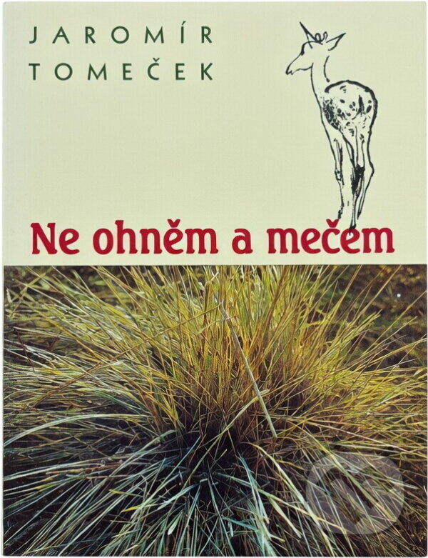 Kniha: Ne ohněm a mečem (Jaromír Tomeček). , 1994 Kniha: Ne ohněm a mečem (Jaromír Tomeček). , 1994