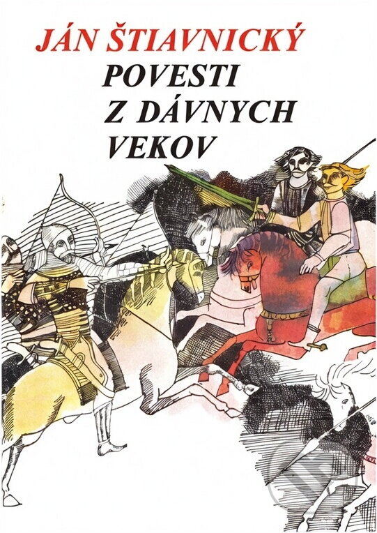 Kniha: Povesti z dávnych vekov (Ján Štiavnický). , 1985 Kniha: Povesti z dávnych vekov (Ján Štiavnický). , 1985