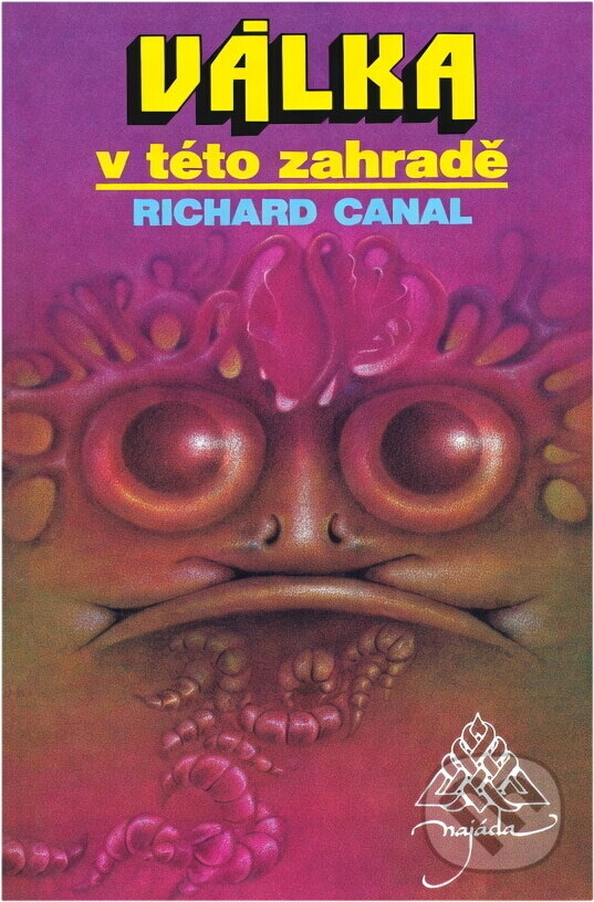Kniha: Válka v této zahradě (Richard Canal). Najáda, 1992 Kniha: Válka v této zahradě (Richard Canal). Najáda, 1992