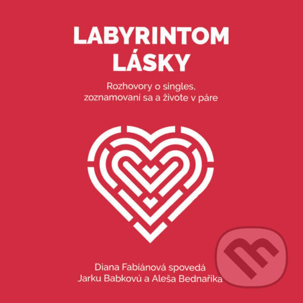 Labyrintom lásky - Aleš Bednařík,Diana Fabiánová,Jaroslava Babková, Happytarián, 2023
