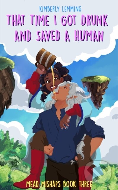 Kniha: That Time I Got Drunk And Saved A Human (Kimberly Lemming). Jo Fletcher Books, 2023 Kniha: That Time I Got Drunk And Saved A Human (Kimberly Lemming). Jo Fletcher Books, 2023