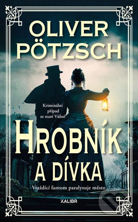 E-kniha: Hrobník a dívka (Oliver Pötzsch). Kalibr, 2023 E-kniha: Hrobník a dívka (Oliver Pötzsch). Kalibr, 2023