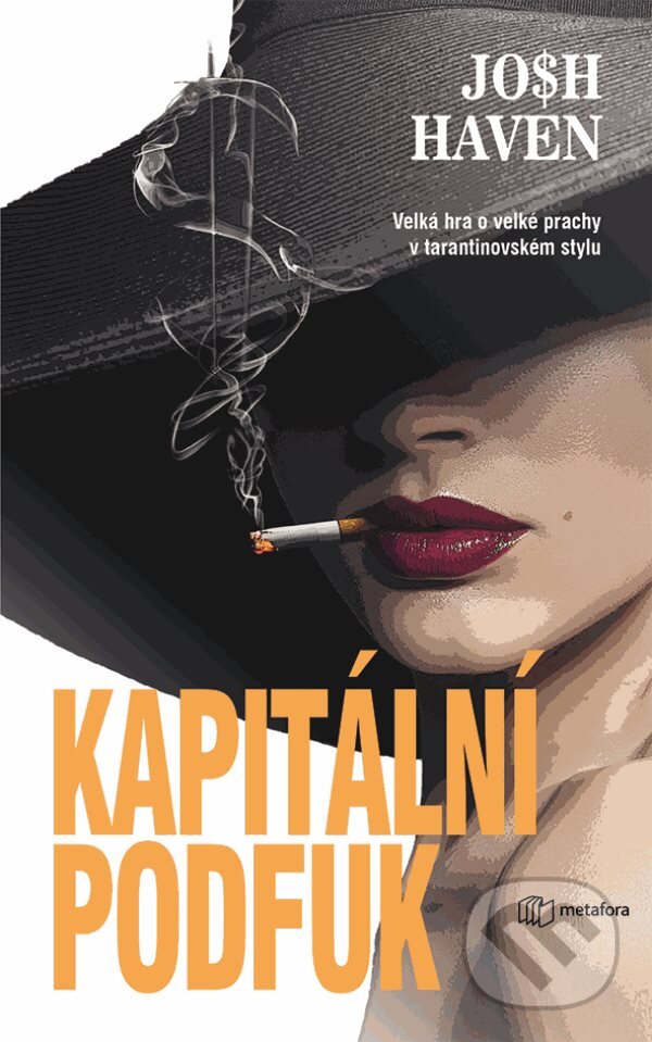 Kniha: Kapitální podfuk (Josh Haven). Metafora, 2023 Kniha: Kapitální podfuk (Josh Haven). Metafora, 2023
