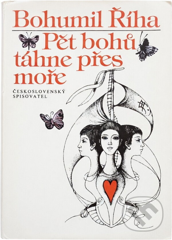 Kniha: Pět bohů táhne přes moře (Bohumil Říha). Československý spisovatel, 1981 Kniha: Pět bohů táhne přes moře (Bohumil Říha). Československý spisovatel, 1981
