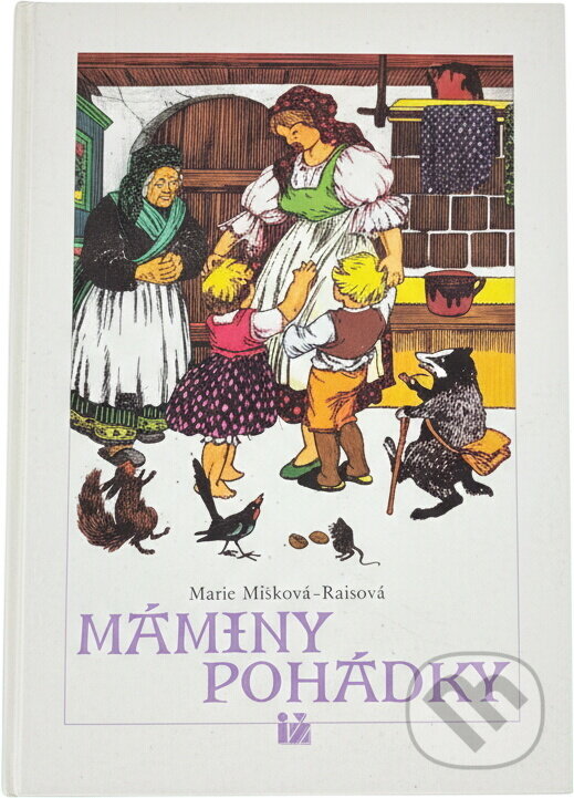Kniha: Máminy pohádky (Marie Míšková-Raisová). Ivo Železný, 1992 Kniha: Máminy pohádky (Marie Míšková-Raisová). Ivo Železný, 1992