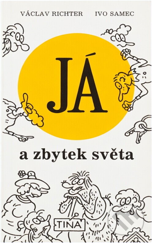 Kniha: Já a zbytek světa (Václav Richter a Ivo Samec). Tina, 1994 Kniha: Já a zbytek světa (Václav Richter a Ivo Samec). Tina, 1994