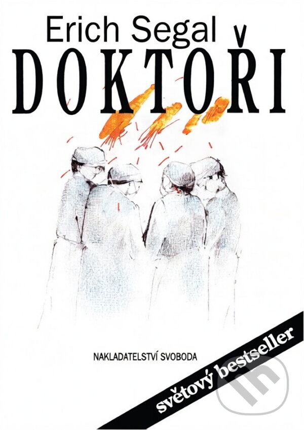 Kniha: Doktoři (Erich Segal). Svoboda, 1992 Kniha: Doktoři (Erich Segal). Svoboda, 1992