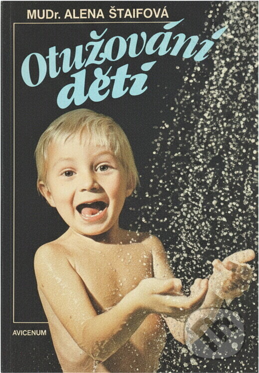 Kniha: Otužování dětí (Alena Štaifová). , 1989 Kniha: Otužování dětí (Alena Štaifová). , 1989
