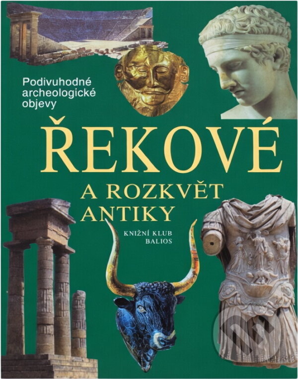 Kniha: Řekové a rozkvět antiky : cesty, objevy, rekonstrukce (). , 2001 Kniha: Řekové a rozkvět antiky : cesty, objevy, rekonstrukce (). , 2001