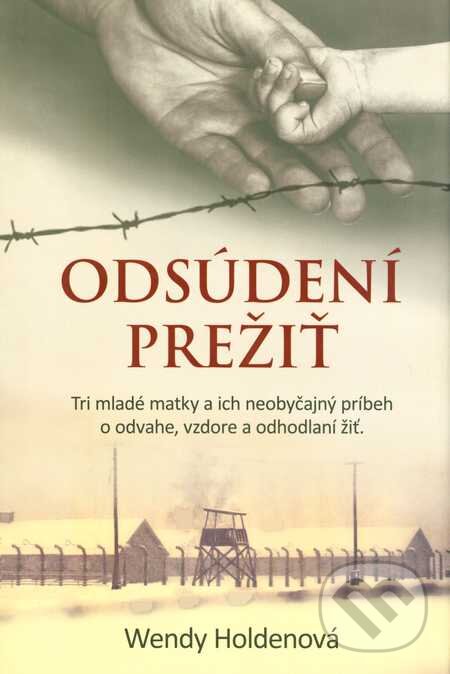 Kniha: Odsúdení prežiť (Wendy Holden). Citadella, 2015 Kniha: Odsúdení prežiť (Wendy Holden). Citadella, 2015
