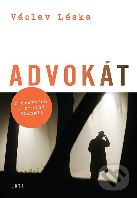 E-kniha: Advokát (Václav Láska). Jota, 2008 E-kniha: Advokát (Václav Láska). Jota, 2008