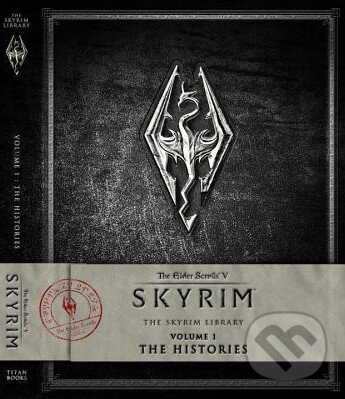 Kniha: The Elder Scrolls V: The Histories (Volume 1) (Titan Books). Titan Books, 2015 Kniha: The Elder Scrolls V: The Histories (Volume 1) (Titan Books). Titan Books, 2015