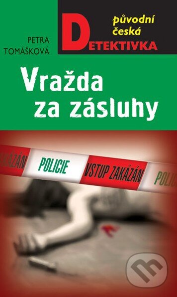 Kniha: Vražda za zásluhy (Petra Tomášková). Moba, 2015 Kniha: Vražda za zásluhy (Petra Tomášková). Moba, 2015