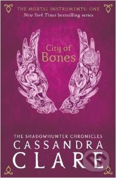 Kniha: The Mortal Instruments: City of Bones (Cassandra Clare). Walker books, 2015 Kniha: The Mortal Instruments: City of Bones (Cassandra Clare). Walker books, 2015