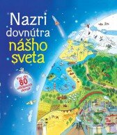 Kniha: Nazri dovnútra nášho sveta (Svojtka&Co.). Svojtka&Co., 2015 Kniha: Nazri dovnútra nášho sveta (Svojtka&Co.). Svojtka&Co., 2015