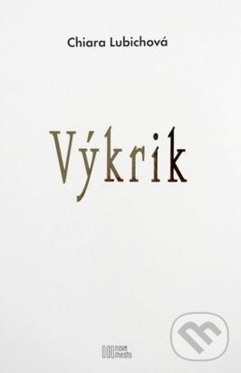 Kniha: Výkrik (Chiara Lubichová). Nové mesto, 2015 Kniha: Výkrik (Chiara Lubichová). Nové mesto, 2015