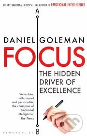 Focus - Daniel Goleman, Bloomsbury, 2014