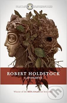 Kniha: Lavondyss (Robert Holdstock). Gollancz, 2015 Kniha: Lavondyss (Robert Holdstock). Gollancz, 2015