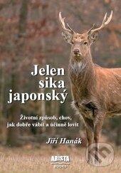 Jelen sika japonský - Jiří Hanák, Arista Books, 2015