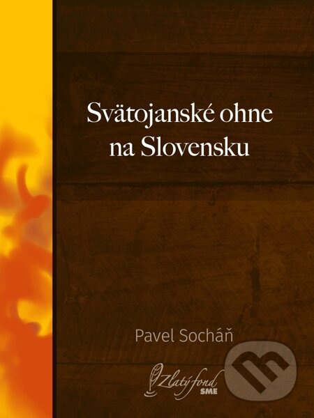 Svätojanské ohne na Slovensku - Pavel Socháň, Petit Press