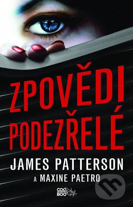 Kniha: Zpovědi podezřelé (James Patterson a Maxime Paetro). CooBoo CZ, 2015 Kniha: Zpovědi podezřelé (James Patterson a Maxime Paetro). CooBoo CZ, 2015