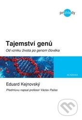 Kniha: Tajemství genů (Eduard Kejnovský). Academia, 2015 Kniha: Tajemství genů (Eduard Kejnovský). Academia, 2015