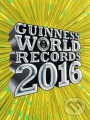 Kniha: Guinness World Records 2016 (Slovart CZ). Slovart CZ, 2015 Kniha: Guinness World Records 2016 (Slovart CZ). Slovart CZ, 2015