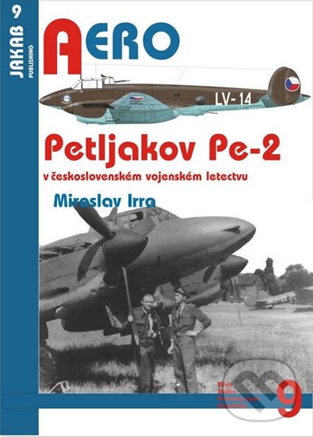 Kniha: Petljakov Pe-2 (Miroslav Irra). Jakab, 2015 Kniha: Petljakov Pe-2 (Miroslav Irra). Jakab, 2015
