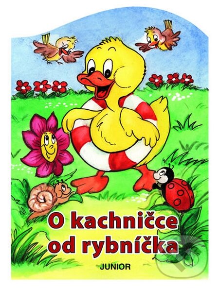 Kniha: O kachničce od rybníčka (Zuzana Pospíšilová). Nakladatelství Junior, 2010 Kniha: O kachničce od rybníčka (Zuzana Pospíšilová). Nakladatelství Junior, 2010
