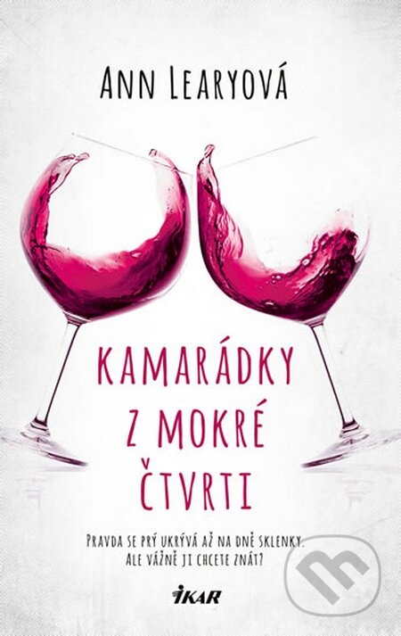 Kniha: Kamarádky z mokré čtvrti (Ann Leary). Ikar CZ, 2015 Kniha: Kamarádky z mokré čtvrti (Ann Leary). Ikar CZ, 2015