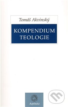 Kniha: Kompendium teologie (Tomáš Akvinský). Krystal OP, 2011 Kniha: Kompendium teologie (Tomáš Akvinský). Krystal OP, 2011