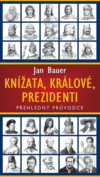 Kniha: Knížata, králové, prezidenti (Jan Bauer). Moba, 2015 Kniha: Knížata, králové, prezidenti (Jan Bauer). Moba, 2015