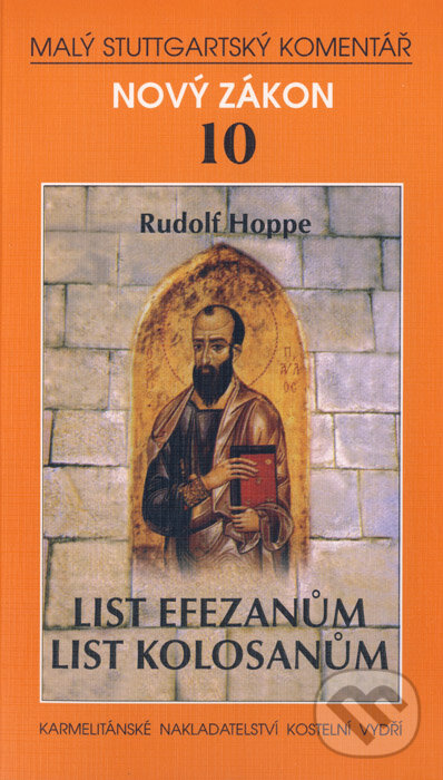 Kniha: List Efezanům, List Kolosanům (Rudolf Hoppe). Karmelitánské nakladatelství, 2000 Kniha: List Efezanům, List Kolosanům (Rudolf Hoppe). Karmelitánské nakladatelství, 2000