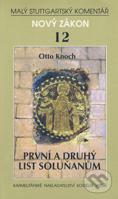 Kniha: První a druhý list Soluňanům (Otto Knoch). Karmelitánské nakladatelství, 2000 Kniha: První a druhý list Soluňanům (Otto Knoch). Karmelitánské nakladatelství, 2000