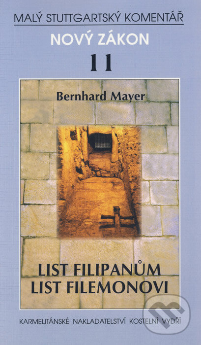 Kniha: List Filipanům, List Filemonovi (Bernhard Mayer). Karmelitánské nakladatelství, 2000 Kniha: List Filipanům, List Filemonovi (Bernhard Mayer). Karmelitánské nakladatelství, 2000