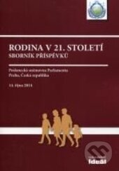 Kniha: Rodina v 21. století (Ideál). Ideál, 2015 Kniha: Rodina v 21. století (Ideál). Ideál, 2015