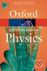 Kniha: A Dictionary of Physics (John Daintith). Oxford University Press, 2010 Kniha: A Dictionary of Physics (John Daintith). Oxford University Press, 2010