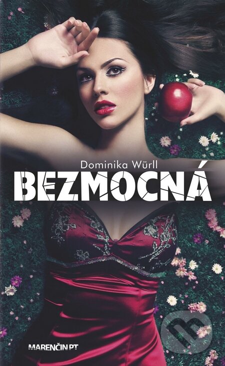 Kniha: Bezmocná (Dominika Würll). Marenčin PT, 2015 Kniha: Bezmocná (Dominika Würll). Marenčin PT, 2015