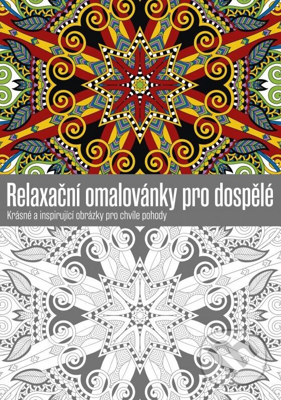 Kniha: Relaxační omalovánky pro dospělé (Ivana Auingerová). CPRESS, 2015 Kniha: Relaxační omalovánky pro dospělé (Ivana Auingerová). CPRESS, 2015