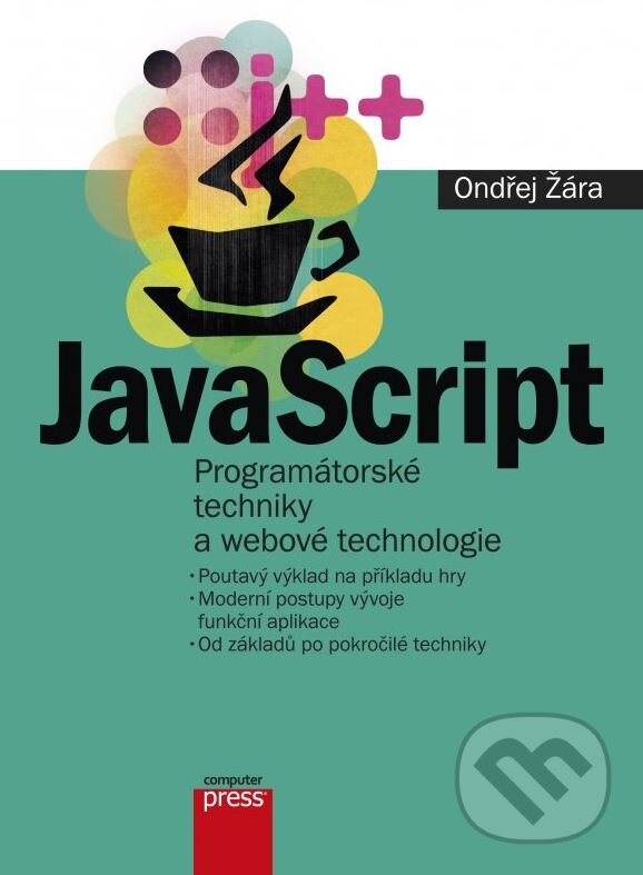 Kniha: JavaScript (Ondřej Žára). Computer Press, 2015 Kniha: JavaScript (Ondřej Žára). Computer Press, 2015